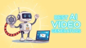 A cheerful cartoon robot holding a film reel with a video tape stretching across a vibrant yellow background, next to a laptop showing the best AI video generators, with bold text 'Best AI Video Generators' on the right.